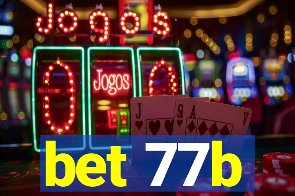 bet 77b